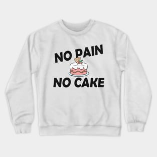 Cake - No pain No Cake Crewneck Sweatshirt